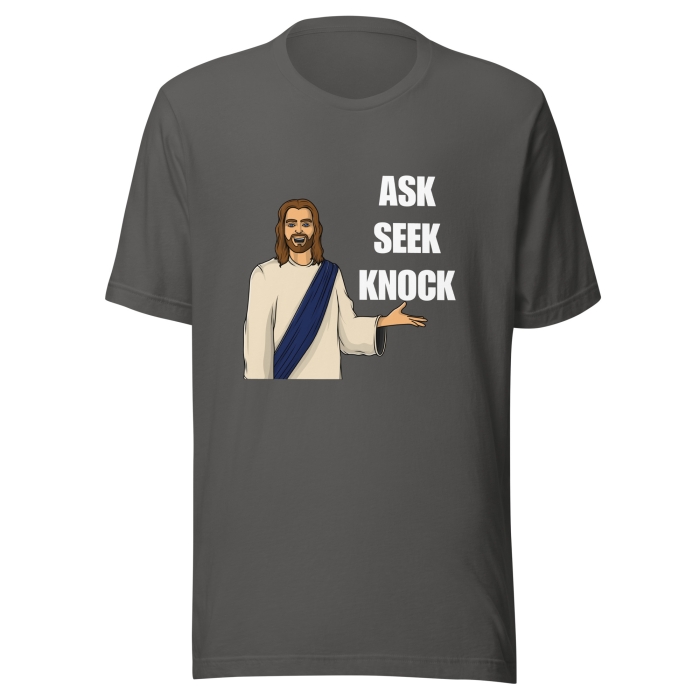 Jesus Ask Seek Knock Shirt - Image 8