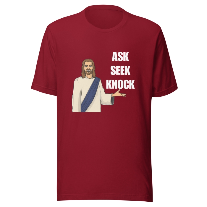 Jesus Ask Seek Knock Shirt